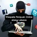 BRI Himbau Waspada Penipuan Online Jelang Lebaran dan Cara Mengatasinya