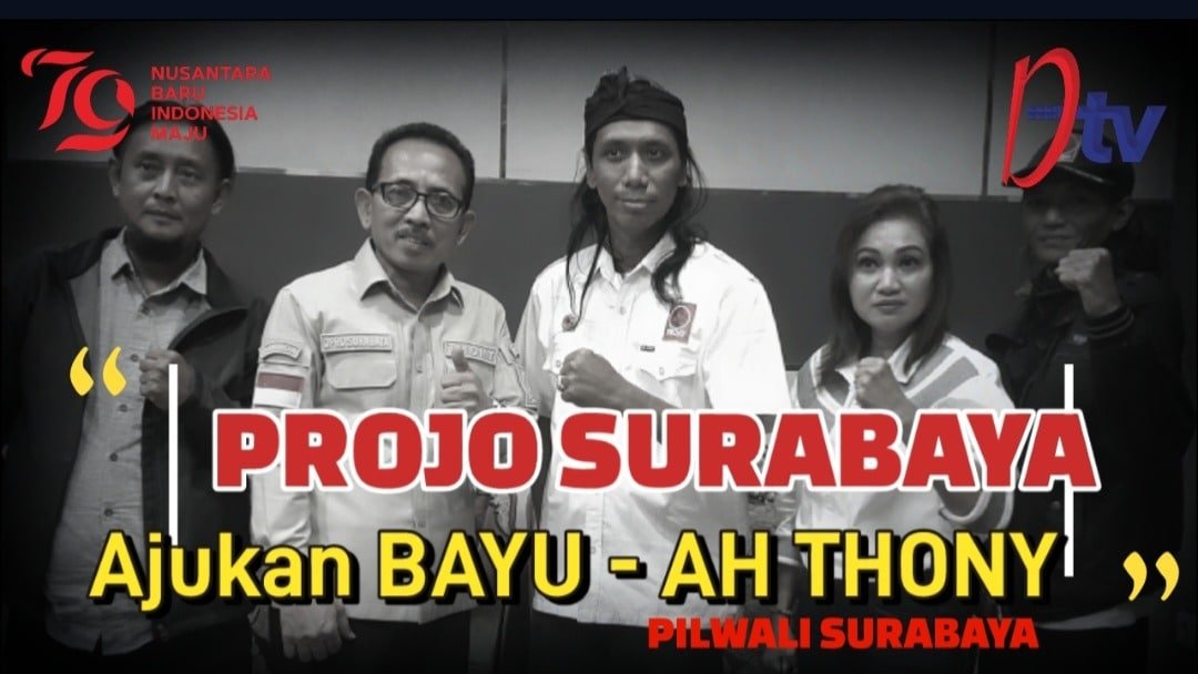 PROJO Ajukan nama Bayu dan AH Thony untuk Pilwali Surabaya 6 PROJO Ajukan nama Bayu dan AH Thony untuk Pilwali Surabaya