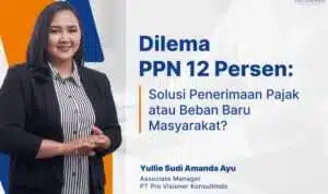 Dilema Kenaikan PPN: Antara Peningkatan Penerimaan Negara dan Dampak Sosial