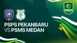 Link Streaming PSPS Pekanbaru vs PSMS Medan 20 September 2025, Nonton di Sini