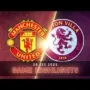Prediksi dan Analisis Pertandingan: Aston Villa vs Manchester United