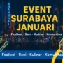 Kulineran, Seni, Komunitas—Semua Ada! Ini Agenda Surabaya Paling Ramai di Januari