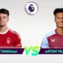 Prediksi Skor Aston Villa vs Nottingham Forest Pekan Ini