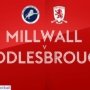 Panduan Lengkap untuk Menonton Pertandingan Middlesbrough vs Millwall di Liga Championship